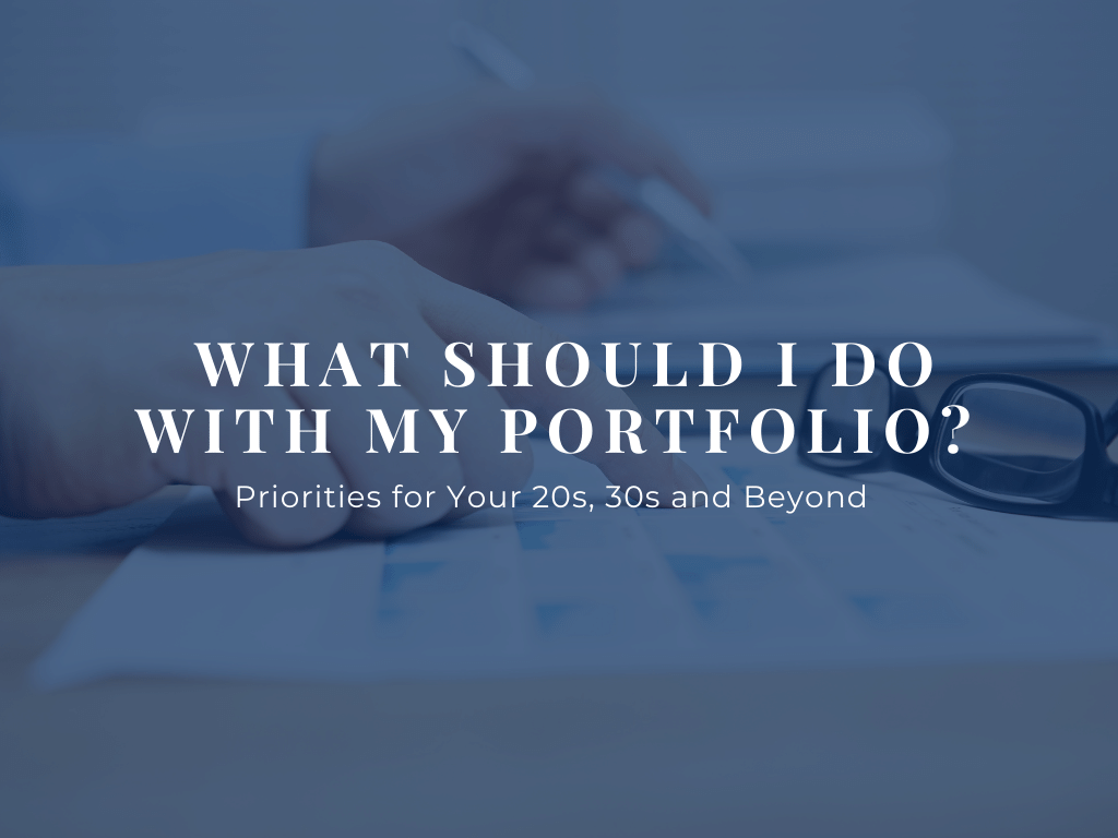 What Should I Do with My Portfolio in My 20s, 30s and Beyond?